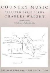 book cover of Country Music: Selected Early Poems by Charles Wright