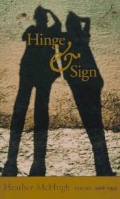 book cover of Hinge & sign by Heather McHugh