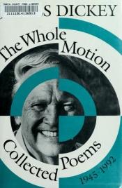 book cover of The whole motion by James Dickey