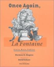 book cover of Once Again, La Fontaine: 60 More Fables (Wesleyan Poetry with Audio CD) by Jean de La Fontaine