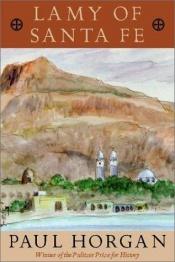 book cover of Lamy of Santa Fe by Paul Horgan