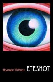 book cover of Eyeshot by Heather McHugh