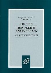 book cover of On the Hundredth Anniversary of Rerum Novarum: Centissimus Annus by 교황 요한 바오로 2세