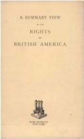 book cover of A summary view of the rights of British America : set forth in some resolutions intended for the inspection of the prese by Thomas Jefferson