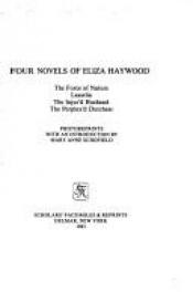 book cover of Four Novels: The Force of Nature; Lasselia; The Injur's Husband; The Perplex'd Dutchess by Eliza Fowler Haywood