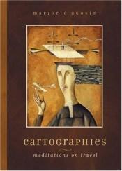 book cover of Cartographies: Meditations on Travel by Marjorie Agosín