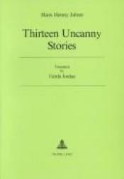 book cover of Thirteen uncanny stories by Hans Henny Jahnn