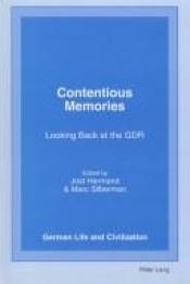 book cover of Contentious Memories: Looking Back at the GDR (Wisconsin Workshop 1996) by Jost Hermand