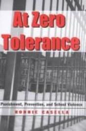 book cover of At Zero Tolerance: Punishment, Prevention, and School Violence by Ronnie Casella