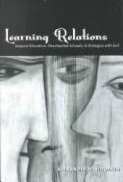 book cover of Learning Relations (Counterpoints) by Alexander M. Sidorkin