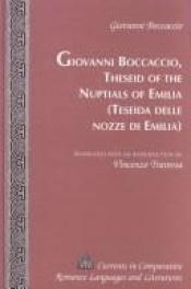 book cover of Giovanni Boccaccio, Theseid of the Nuptials of Emilia (Teseida Delle Nozze Di Emilia) (Currents in Comparative Romance by 喬凡尼·薄伽丘