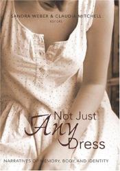 book cover of Not Just Any Dress (Counterpoints) by Sandra Weber