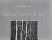 book cover of Listen to the Trees by John Sexton