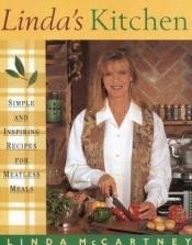 book cover of Linda's Kitchen: Simple and Inspiring Recipes for Meals without Meat by Linda McCartney