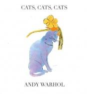 book cover of Cats, Cats, Cats by Andy Warhol