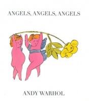 book cover of Angels, Angels, Angels by Andy Warhol