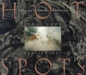 book cover of Hot spots : America's volcanic landscapes by Diane Cook