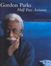 book cover of Half past autumn by Gordon Parks
