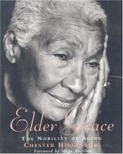 book cover of Elder Grace: The Nobility of Aging by 馬婭·安傑盧