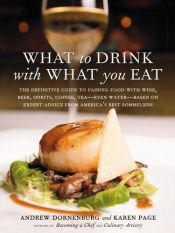 book cover of What to Drink with What You Eat by Andrew Dornenburg