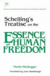 book cover of Schellings Treatise: On Essence Human Freedom (Series In Continental Thought) by Martin Heidegger