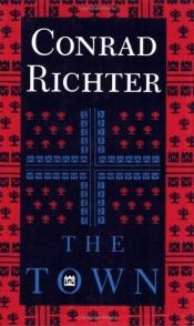 book cover of The Town by Conrad Richter