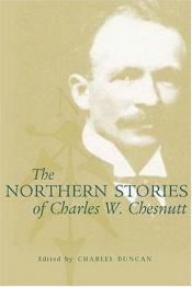 book cover of The northern stories of Charles W. Chesnutt by Charles W. Chesnutt