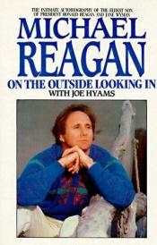 book cover of Michael Reagan: On the Outside Looking in by Michael Reagan