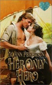 book cover of Her Only Hero (Zebra Splendor Historical Romances) by Jo Ann Ferguson