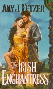 book cover of The Irish Enchantress (Zebra Historical Romance S.) by Amy J. Fetzer