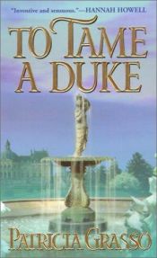 book cover of To Tame a Duke (Zebra Historical Romance S.) by Patricia Grasso