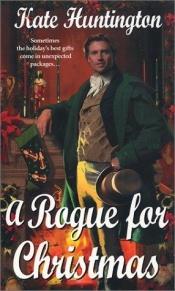 book cover of A rogue for Christmas by Kate Huntington