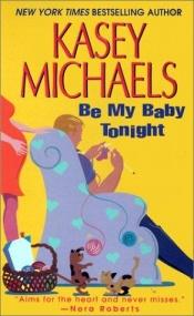 book cover of Be My Baby Tonight (Trehan Brothers 2) by Kasey Michaels
