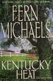 book cover of Kentucky Heat (Kentucky series) by Fern Michaels