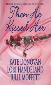 book cover of Then He Kissed Her (Zebra Historical Romance) by Kate Donovan