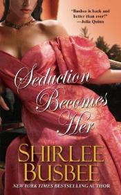 book cover of Seduction Becomes Her by Shirlee Busbee