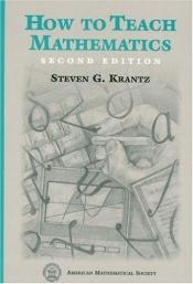 book cover of How to teach mathematics by Steven G. Krantz