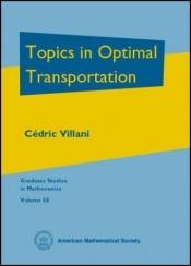 book cover of Topics in Optimal Transportation (Graduate Studies in Mathematics, Vol. 58) (Graduate Studies in Mathematics) by Cédric Villani