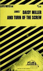 book cover of Daisy Miller and The Turn of the Screw (Cliffs Notes) by James L. Roberts
