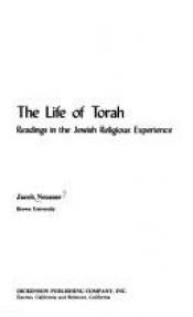 book cover of The life of Torah; readings in the Jewish religious experience by Jacob Neusner