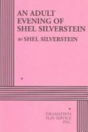 book cover of An adult evening of Shel Silverstein by Shel Silverstein