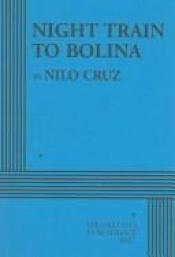 book cover of Night Train to Bolina by Nilo Cruz