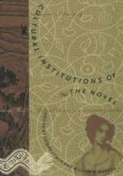 book cover of Cultural Institutions of the Novel by Deidre Shauna Lynch