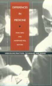 book cover of Differences in Medicine: Unraveling Practices, Techniques, and Bodies by Marc Berg