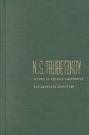 book cover of N. S. Trubetzkoy : studies in general linguistics and language structure by N.S. Trubetzkoy