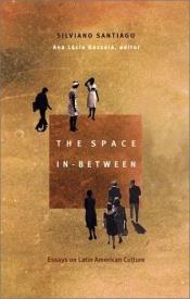 book cover of The space in-between by Silviano Santiago