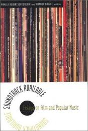 book cover of Soundtrack available : essays on film and popular music by Pamela Robertson Wojcik
