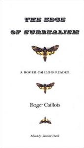 book cover of The edge of surrealism : a Roger Caillois reader by Roger Caillois