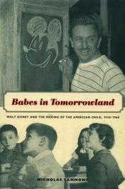 book cover of Babes in Tomorrowland by Nicholas Sammond