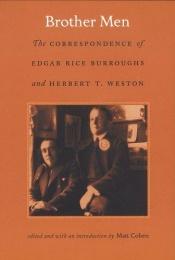 book cover of Brother Men : The Correspondence of Edgar Rice Burroughs and Herbert T. Weston by Edgar Rice Burroughs